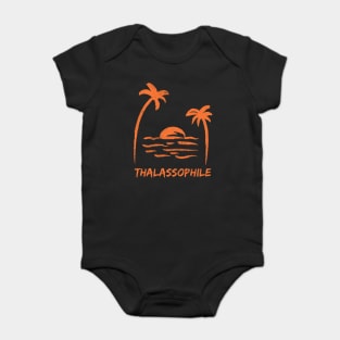 Thalassophile - one who loves the beach, ocean, sea, and the beach lifestyle Baby Bodysuit